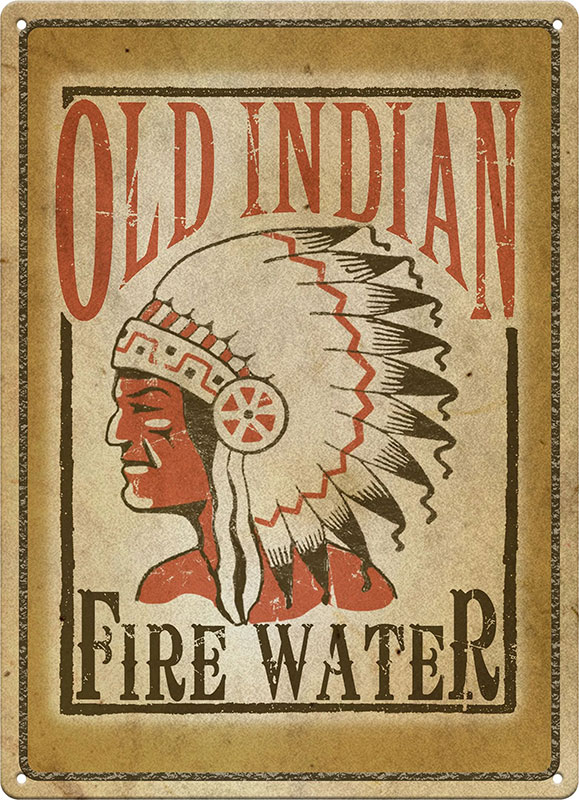 Rivers Edge Products Old Indian Fire Water Tin Sign (2810) 12 in x 17 in