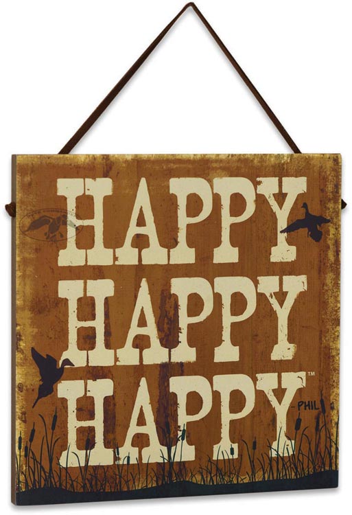 Big Sky Carvers Happy Happy Happy Duck Commander Wisdom Board Wood Sign (3005150003)