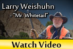 Watch Video - Larry Weishuhn