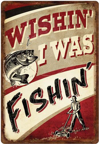 Rivers Edge Products Wishin/Fishin Tin Sign