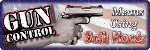Rivers Edge Products Gun Control Both Hands Tin Sign