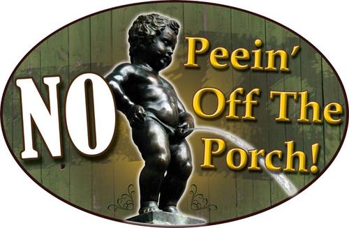 Rivers Edge Products No Peein Off The Porch Tin Sign (1493)