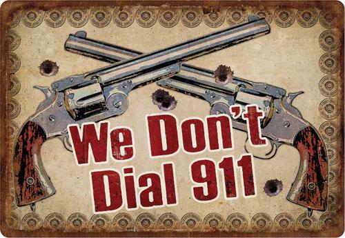 Rivers Edge Products We Don't Dial 911 Tin Sign (1532)