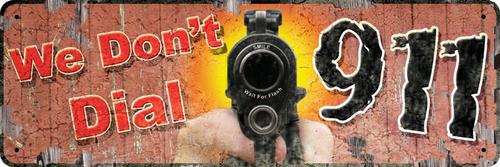 Rivers Edge Products We Don't Dial 911 Tin Sign (1401)