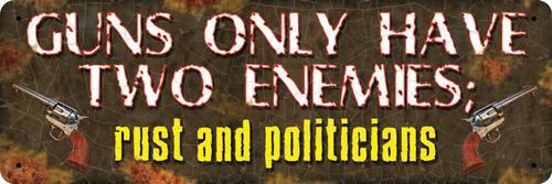 Rivers Edge Products Guns Have Two Enemies Tin Sign