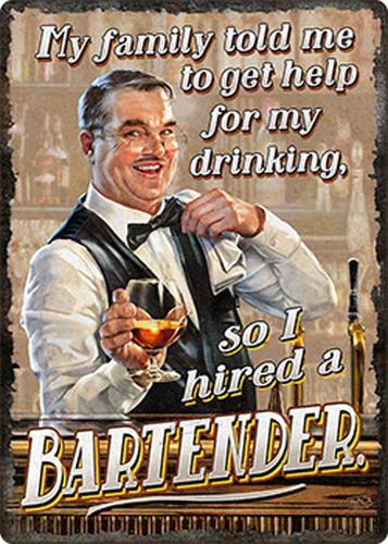 Rivers Edge Products I Hired A Bartender Tin Sign