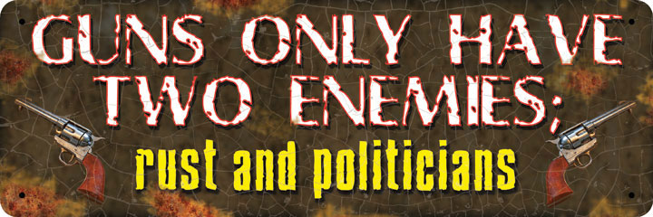 Rivers Edge Products Guns Have Two Enemies Tin Sign (1408)