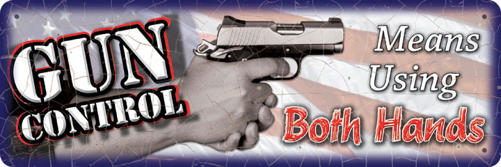 Rivers Edge Products Gun Control Both Hands Tin Sign (1411)