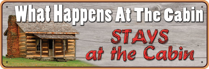 Rivers Edge Products What Happens at The Cabin Tin Sign (1419)