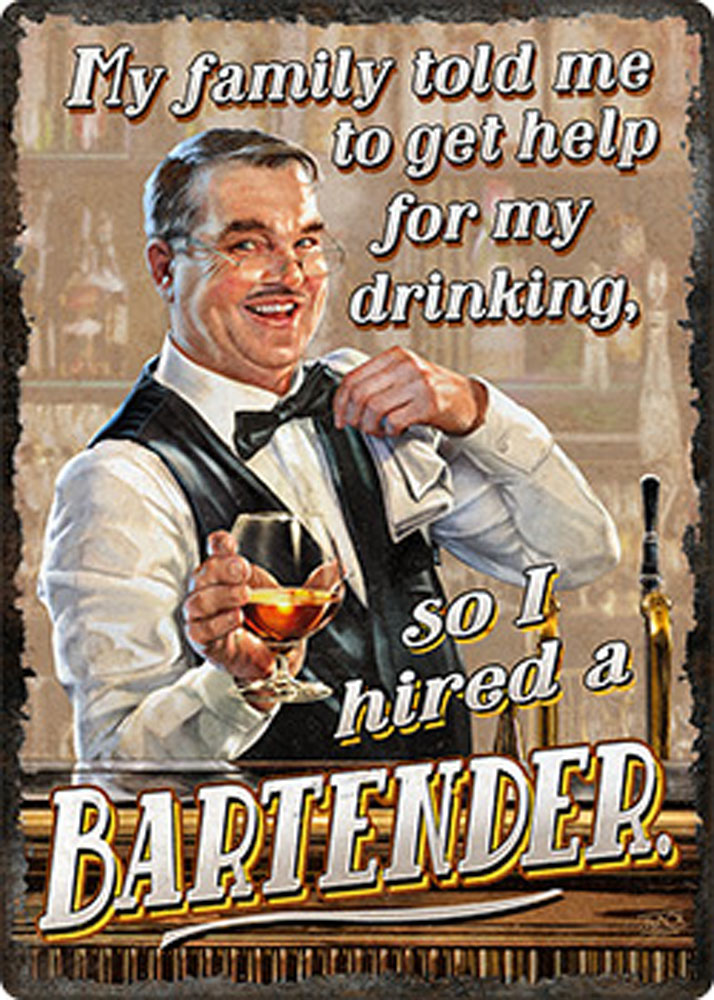 Rivers Edge Products I Hired A Bartender Tin Sign (1445)